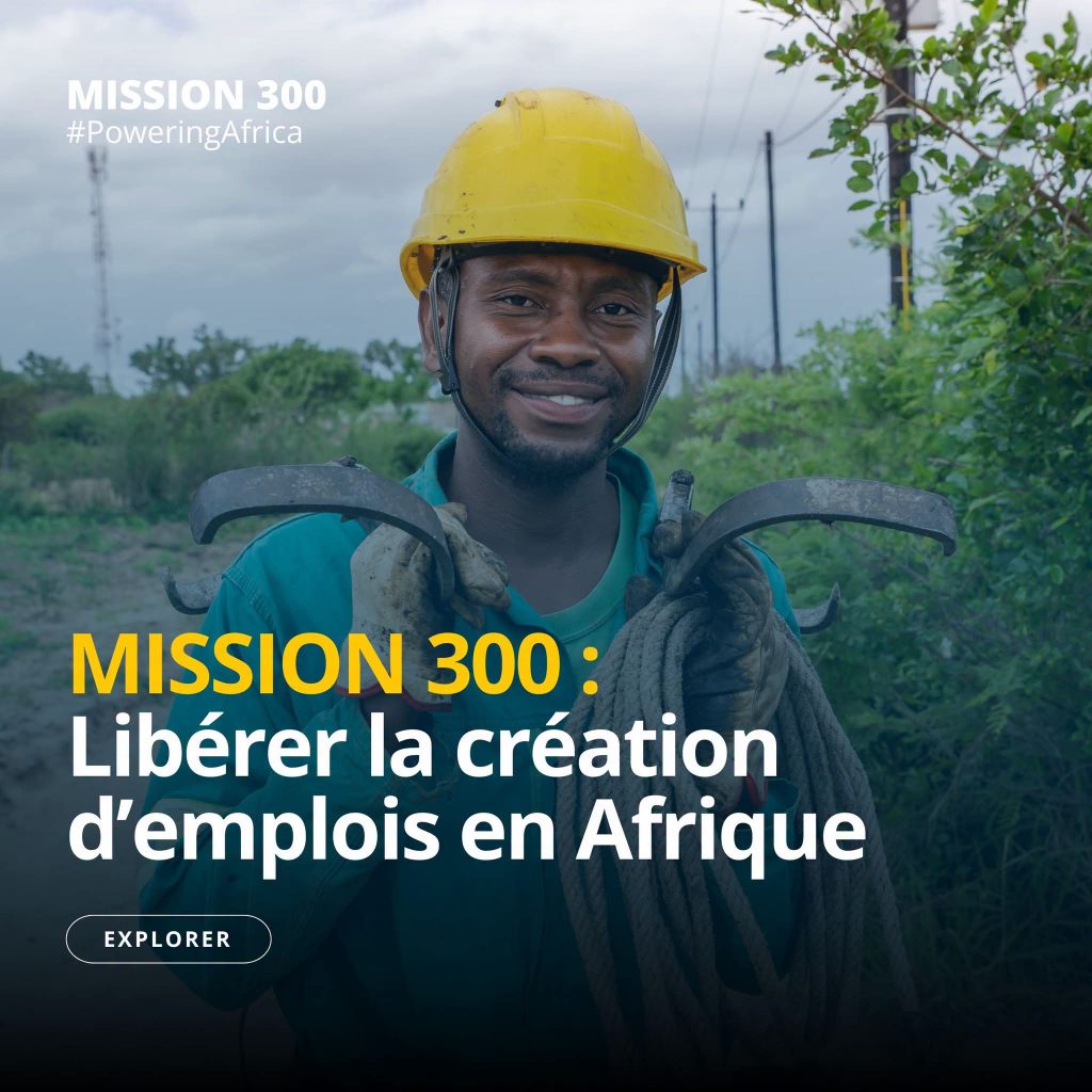 La Banque mondiale met en avant la Mission 300 pour accélérer l’accès à l’énergie et la création d’emplois en Afrique