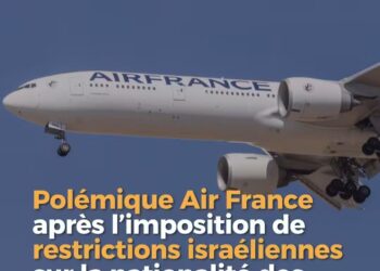 AVIATION – Air France relaie une directive israélienne controversée sur la nationalité des équipages